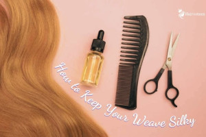 How to Keep Your Weave Silky and Tangle-Free